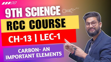 9th Science | Chapter 13 | Carbon- An Important Element | Lecture 1 | RCC Video |