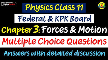 MCQs Solution • Chapter 3: Forces and Motion • Physics Class 11 • Federal and KPK Board
