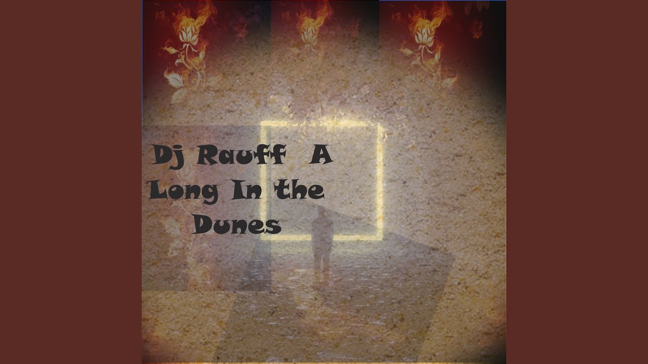 Watch Dj Rauff a Long in the Dunes on YouTube