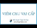 BẤM HUYỆT TRỊ BỆNH VIÊM CHU VAI CẤP - THẬP CHỈ ĐẠO