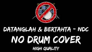 NDC Worship - Datanglah dan Bertahta No Drum Tanpa Drum Drumless Minus One Drum Cover