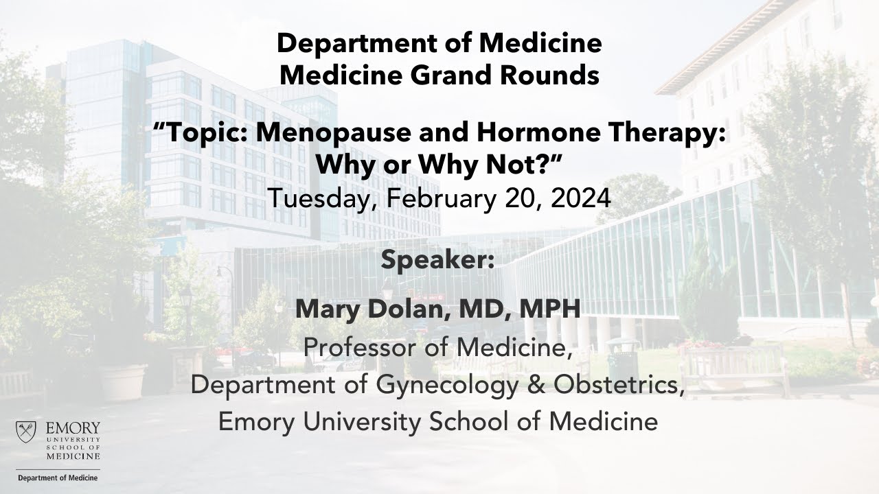 Grand Rounds Topics Medicine Grand Rounds: Topic: Menopause and Hormone Therapy: Why or Why ...