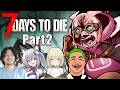 【7days to die】33時間ぶっ通しで過酷なゾンビ世界を生き残れ！！！！！part2【おおはらMEN視点】