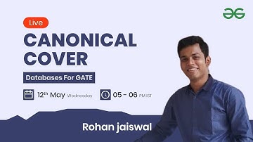 Canonical Cover with Rohan Jaiswal | GeeksforGeeks GATE
