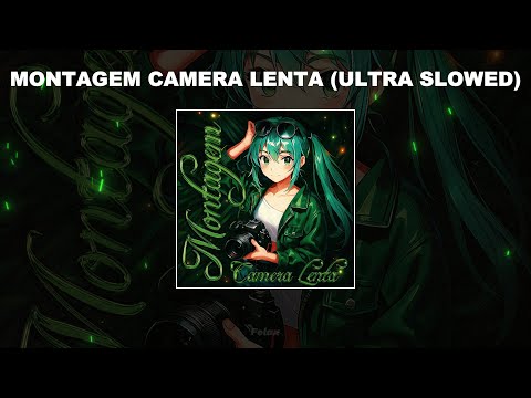 MONTAGEM CAMERA LENTA ULTRA SLOWED 1 HOUR