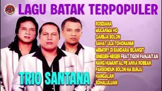 LAGU BATAK TERPOPULER TRIO SANTANA | Rosdiana, Mulakma Ho, Gareja Bolon, Sahat Ula Tohonanmi
