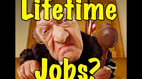 Why do Federal Judges Have Lifetime Appointments? Government Review