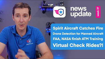 Airplane news: Spirit Airlines fire, drone detection, FAA & NASA ATM tests, and virtual check rides?