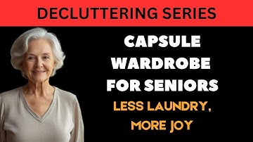 Tired of Laundry? Seniors, Try This Capsule Wardrobe & Simplify Your Life