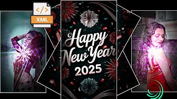 #2025 HAPPY NEW YEAR TRENDING 📈 STATUS VIDEO EDITING ALIGHT MOTION #xml #trending #xmlfile