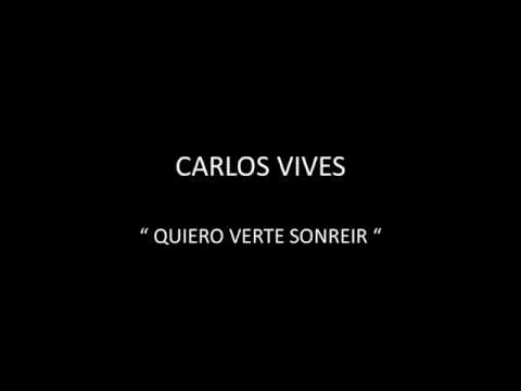 CARLOS VIVES – QUIERO VERTE SONREIR