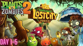 Plants vs Zombies 2: Lost City, Gameplay Day-1-5 ( 2024 )