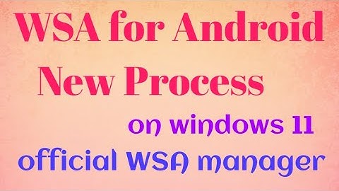 How to install Windows Subsystem for Android Windows 11(WSA-2ND Way), WSA Manager with APK installer