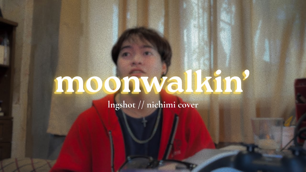 Moonwalkin' // Lngshot (каверы NICHIMI)