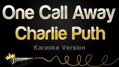 Charlie Puth - One Call Away (Karaoke Version)  - Durasi: 3:52. 