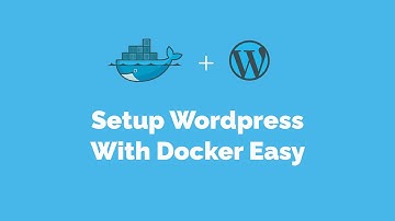 How To Setup Wordpress With Docker