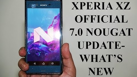 Xperia XZ Official 7.0 Nougat Update