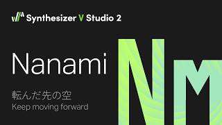 Synthesizer V Voice Nanami Demo - Keep Moving Forward