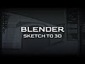 Blender  sketch to 3d