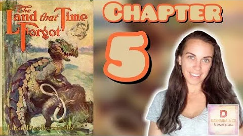 Chapter 5 The Land That Time Forgot - Edgar Rice Burroughs