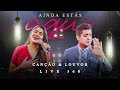 Cano e louvor  live 360  ainda ests aqui oficial