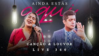 Canção e Louvor - Live 360º - Ainda Estás Aqui (Video Oficial) chords