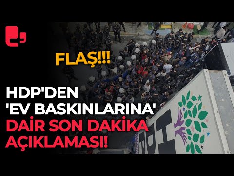 HDP'den 'ev baskınlarına' dair son dakika açıklaması!