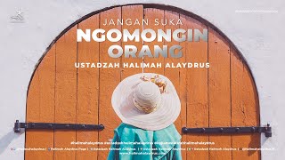 Ustadzah Halimah Alaydrus - Jangan Suka Ngomongin Orang