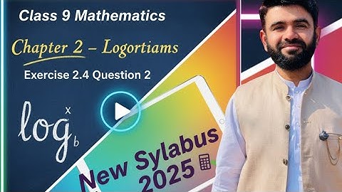 Class 9 Maths | Chapter 2 Logarithms | Exercise 2.4 Q2 | New Syllabus 2025