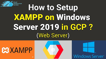 How to Setup XAMPP on Windows Server 2019 in GCP (Web Server)