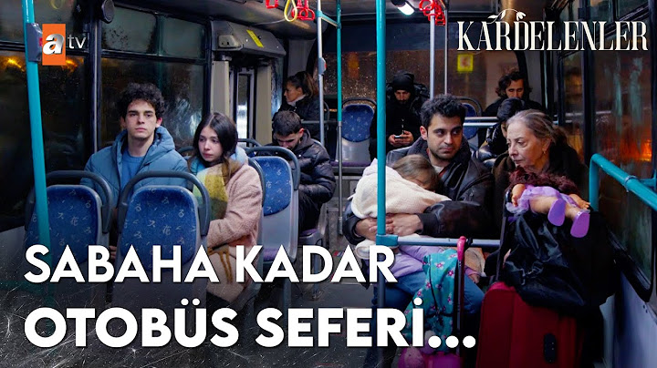 Geceyi kalacak yerleri olmadığı için otobüste geçirdiler  - Kardelenler 2. Bölüm