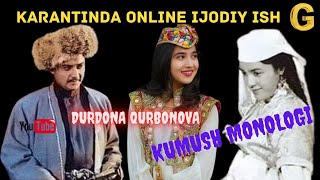 DURDONA QURBONOVA KUMUSH MONOLOGI KARANTINDA ONLINE IJODIY ISH |КУМУШ МОНОЛОГИ ИЖОДИЙ ИШ #UydaQoling