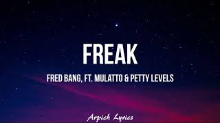Fredo Bang - Freak (Lyrics) ft. Mulatto \& Petty Levels