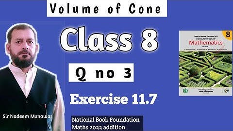 Class 8 Exercise 11.7 Q no 3 Ex 11.7  Volume of Cone in Urdu Hindi NBF Maths Sir Nadeem Munawar