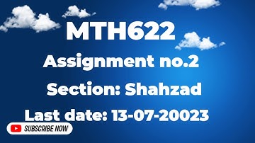 Mth622 Assignment no. 2 Solution 2023 | Section Shahzad | Assignment 2 with full concept #mth622