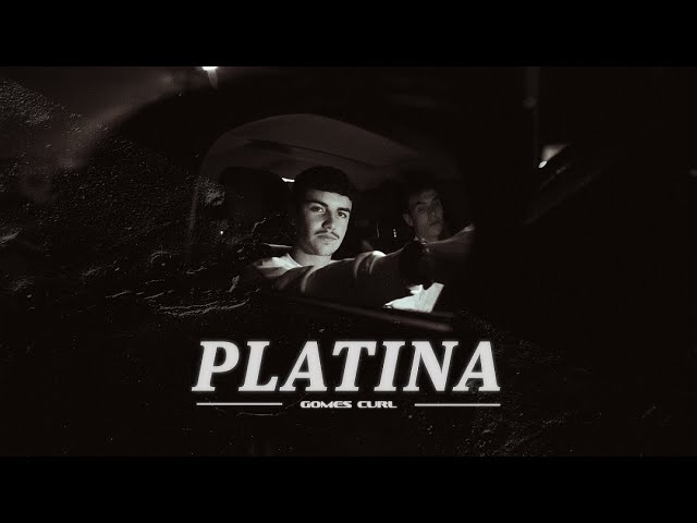 Gomes, Curl - Platina [official music video] class=