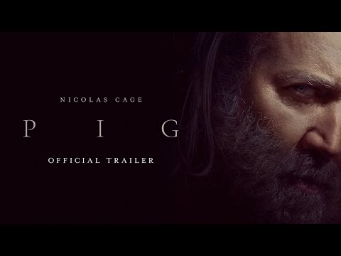 PIG – Official Trailer – In Theatres July 16