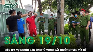 Sáng 19/10:Phát hiện thi thể nam giới ở vỉa hè, công an khẩn cấp phong tỏa hiện trường, trích camera