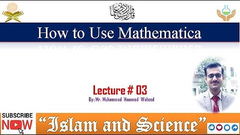 Lecture No. 02: Use Of Mathematica in Urdu || By: Muhammad Hammad Waheed