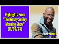 Highlights From &quot;The Rickey Smiley Morning Show&quot; (11/09/23)