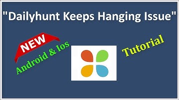 How To Fix Dailyhunt App Keeps Hanging Issue Android & Ios - 2022
