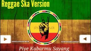 LAGU PIYE KABARMU SAYANG//VERSI REGGAE// Enak didengar saat nyantai....