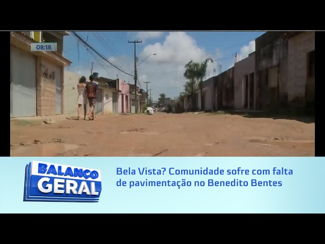 Bela Vista? Comunidade sofre com falta de pavimentação no Benedito Bentes