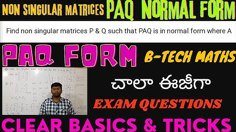 BTECH MATHS| PAQ METHOD| FIND NON SINGULAR MATRICES P & Q METHOD|#btech #btechmaths