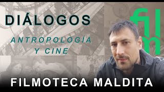 Diálogos Podcast 148 - El Feo de LA FILMOTECA MALDITA. Antropología y cine