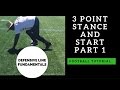 3 POINT STANCE AND START -  DEFENSIVE LINE TECHNIQUE - AMERICAN FOOTBALL