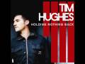 Tim Hughes - Holding Nothing Back