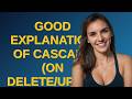 Dba: Good explanation of cascade (ON DELETE/UPDATE) behavior