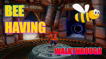 Bee Having Crash Bandicoot 2 - N. Sane Trilogy - 100% Walkthrough