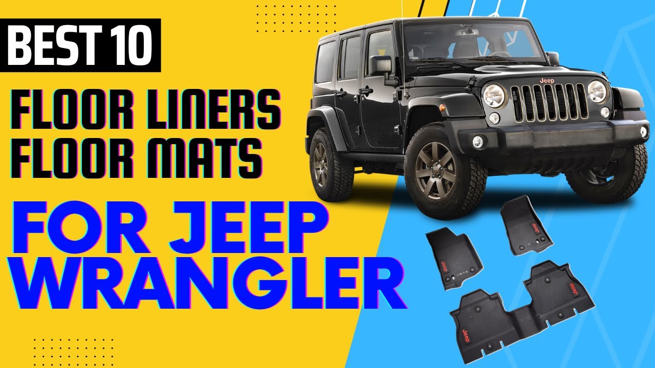 Best 10 Floor Liners Floor Mats For Jeep Wrangler 2 Door 4 Door You Can  Choose Any One You Like - YouTube